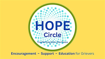 HOPE Circle - A Safe Space  for Grievers to Share, Learn & Grow