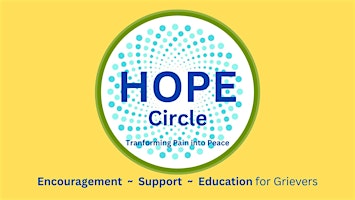 HOPE Circle - A Safe Space  for Grievers to Share, Learn & Grow primary image
