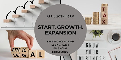 Start. Growth. Expansion:  Workshop on Legal, Tax and Financial Strategies