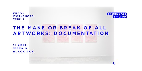 THE MAKE OR BREAK OF ALL ARTWORKS: DOCUMENTATION primary image