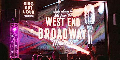 Imagem principal do evento SING OUT LOUD presents WEST END Vs BROADWAY MUSICAL HITS sing-along evening