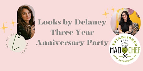 Looks by Delaney Three Year Anniversary Party!