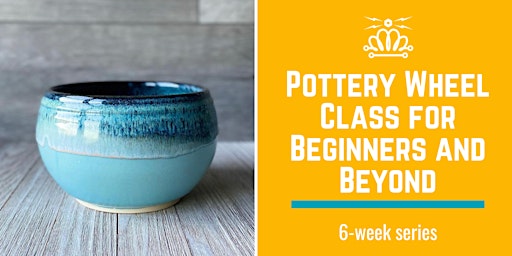 Pottery Wheel Class Mixed Level Beginner and Intermediate primary image