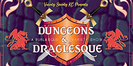Variety Society KC Presents: Dungeons & Draglesque