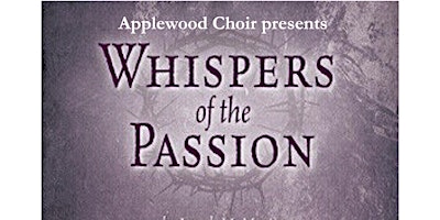 Whispers of the Passion - Good Friday Musical primary image