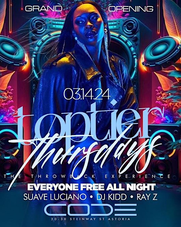TOP TIER THURSDAYS  EACH AND  EVERY THURSDAY  EVERY ONE FREE ALL NIGHT !!!