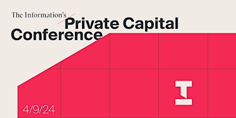 The Information’s Private Capital Conference