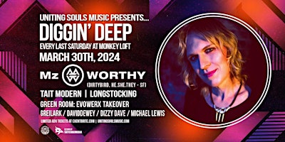 Primaire afbeelding van Diggin Deep : Mz Worthy (dirtybird, SF) + Uniting Souls