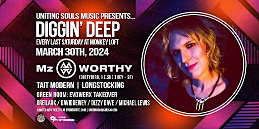 Primaire afbeelding van Diggin Deep : Mz Worthy (dirtybird, SF) + Uniting Souls