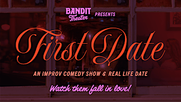 Imagem principal do evento Bandit Theater Presents: First Date @ Fremont Abbey