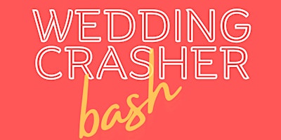 Imagem principal do evento Wedding Crasher Bash