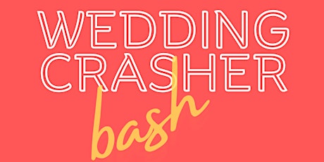 Wedding Crasher Bash