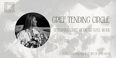 Grief Tending Circle