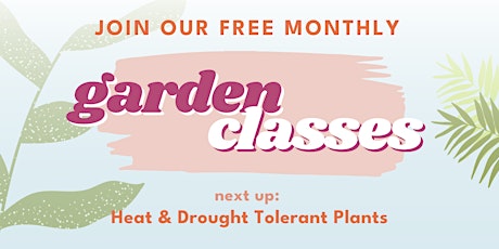 Free Garden Class: Heat & Drought Tolerant Plants