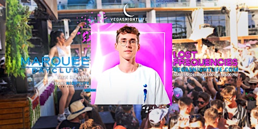 Primaire afbeelding van Lost Frequencies | EDC Weekend Pool Party | Marquee Las Vegas