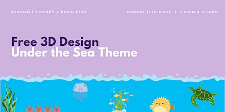 Free 3D Design Workshop - Under the Sea Themed!