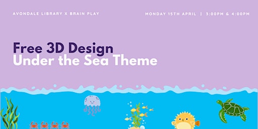 Hauptbild für Free 3D Design Workshop - Under the Sea Themed!