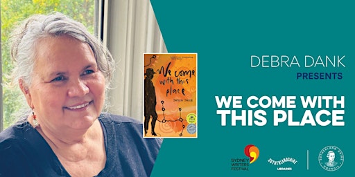 Imagem principal do evento Sydney Writer's Festival presents Debra Dank | We Come with this Place