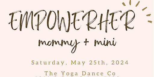 EMPOWERHER: Mommy/Mini Day + Open Market primary image