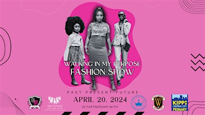 2024 Walking in My Purpose Fashion Show: Past, Present, Future