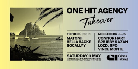 Glass Island - One Hit Agency Takeover - Saturday 11th May