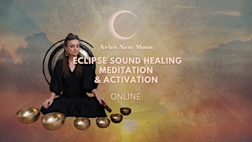 Imagen principal de ONLINE: Aries New Moon Eclipse Sound Healing Meditation & Activation