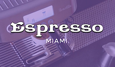 Espresso at Home - Miami