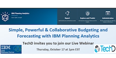 Planning Analytics Webinar: Employ IBM Planning Analytics for Fast, Powerful & Collaborative Budgeting and Forecasting- Oct 17, 2019