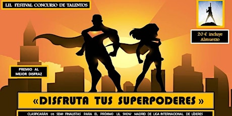 LIL Festival Concurso de Talentos "Disfruta tus Super Poderes"