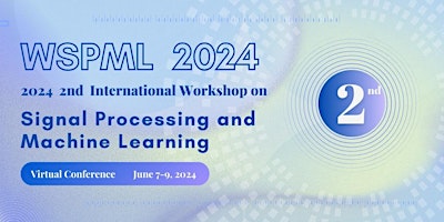 2024 2nd International Workshop on Signal Processing and Machine Learning primary image