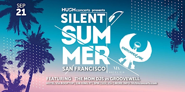 HUSHfest Silent Summer: Earth, Wind & Fire Day