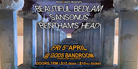 Beautiful Bedlam + Sansonus + Bentham's Head @ Gods Bandroom