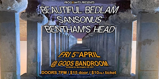 Imagen principal de Beautiful Bedlam + Sansonus + Bentham's Head @ Gods Bandroom