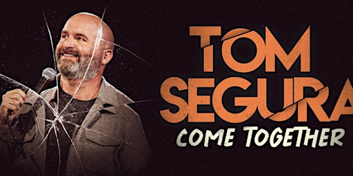 Hauptbild für Tom Segura: Come Together