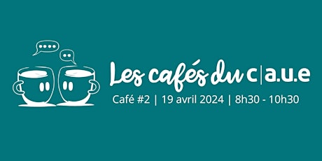 Café du CAUE #2