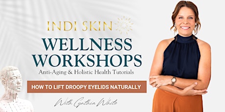 How To Lift Droopy Eyelids Naturally -  Indi Skin Wellness Workshop