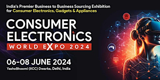 Consumer Electronics World Expo 06th June to 8th June 2024 primary image