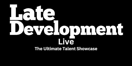 Late Development Live