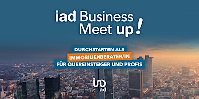 Imagem principal do evento Willkommen bei iad - Das Zukunftskonzept des digitalen Maklerbüros  | FFM