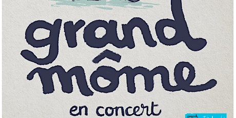 Concert Grand Môme