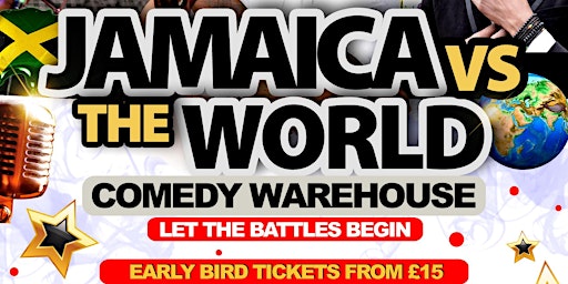 Imagem principal do evento Jamaica Vs The WORLD | Comedy WareHouse. Let The BATTLES Begin