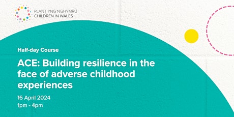 ACE: Building resilience in the face of adverse childhood experiences