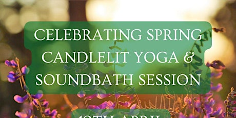 Celebrating Spring  Candlelit Yoga and Soundbath Session