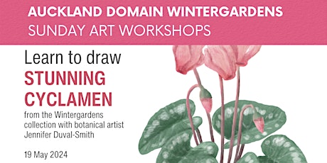 Stunning cyclamen workshop - Wintergardens Sunday Art Sessions