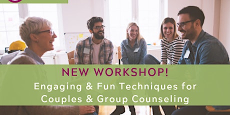 Engaging & Fun Techniques for Couples & Group Counseling primary image