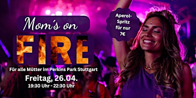 MOM´s ON FIRE am Freitag, 26.04. im Perkins Park Stuttgart primary image