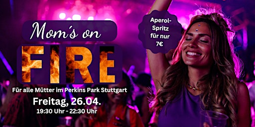 Imagem principal de MOM´s ON FIRE am Freitag, 26.04. im Perkins Park Stuttgart