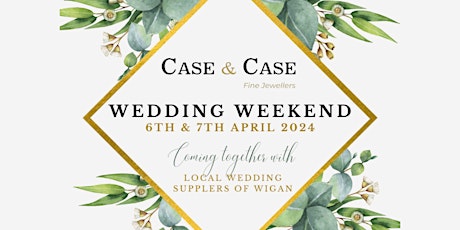 Wedding Weekend at Case & Case Fine Jewellers, Wigan