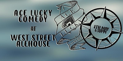 Ace Lucky Comedy at West Street Alehouse primary image