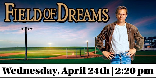 Primaire afbeelding van Classic Cinema:  “Field of Dreams” (1989) Rated PG: 2:20 pm  Matinee